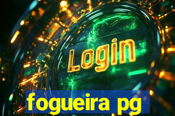 fogueira pg